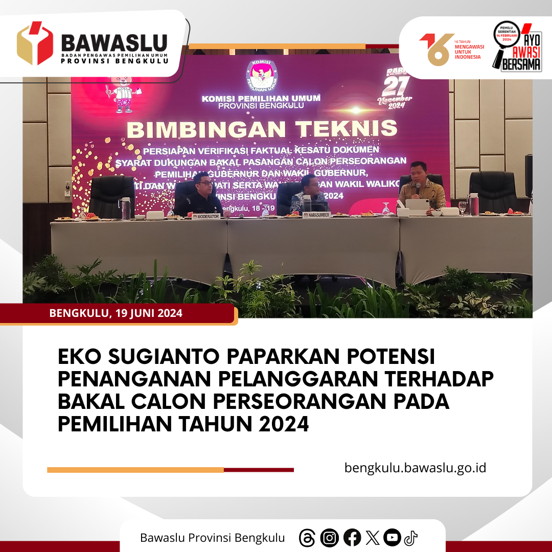 Eko Sugianto Paparkan Potensi Penanganan Pelanggaran Terhadap Bakal Calon Perseorangan Pada Pemilihan Tahun 2024