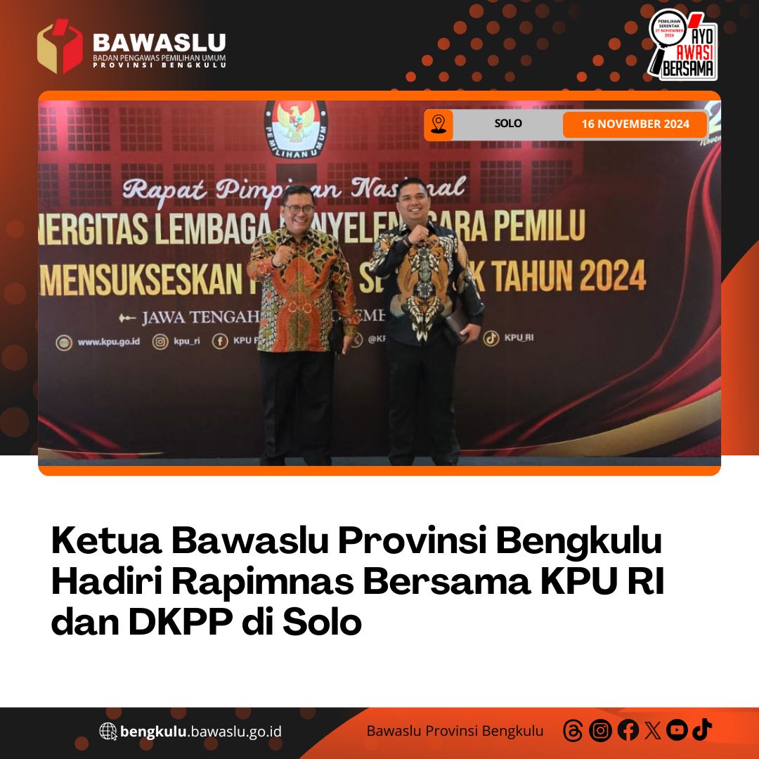 Ketua Bawaslu Provinsi Bengkulu Hadiri Rapimnas Bersama KPU RI dan DKPP di Solo