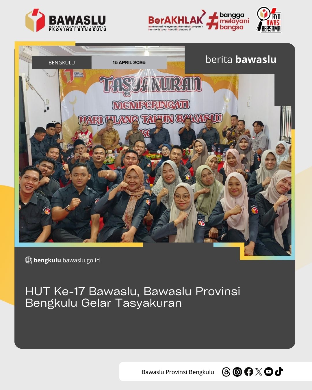 HUT Ke-17 Bawaslu, Bawaslu Provinsi Bengkulu Gelar Tasyakuran