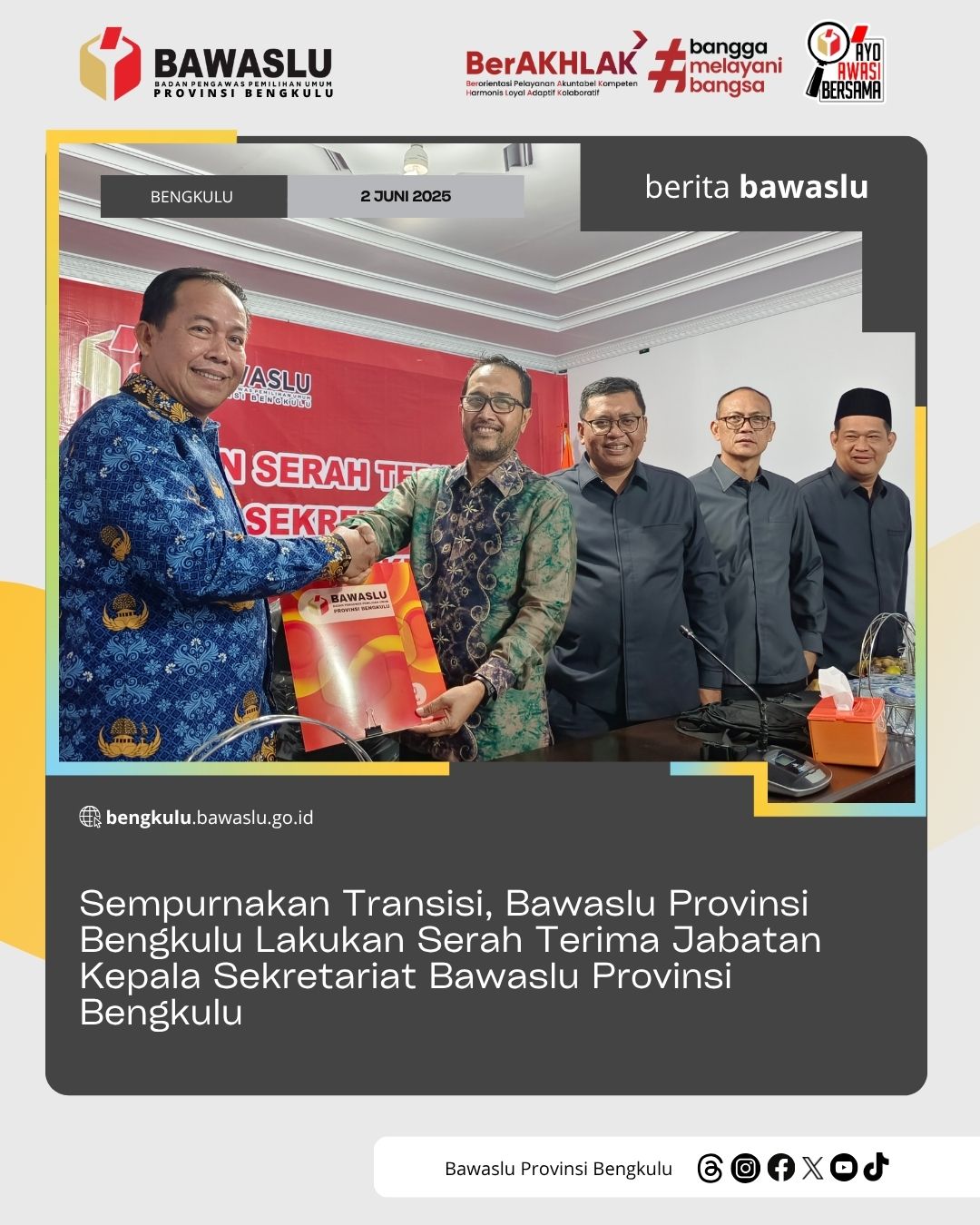 Sempurnakan Transisi, Bawaslu Provinsi Bengkulu Lakukan Serah Terima Jabatan Kepala Sekretariat Bawaslu Provinsi Bengkulu