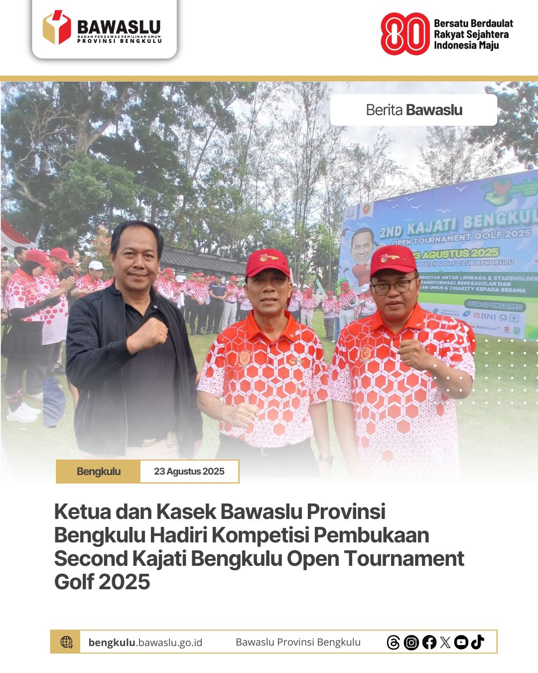 Ketua dan Kasek Bawaslu Provinsi Bengkulu Hadiri Kompetisi Pembukaan Second Kajati Bengkulu Open Tournament Golf 2025