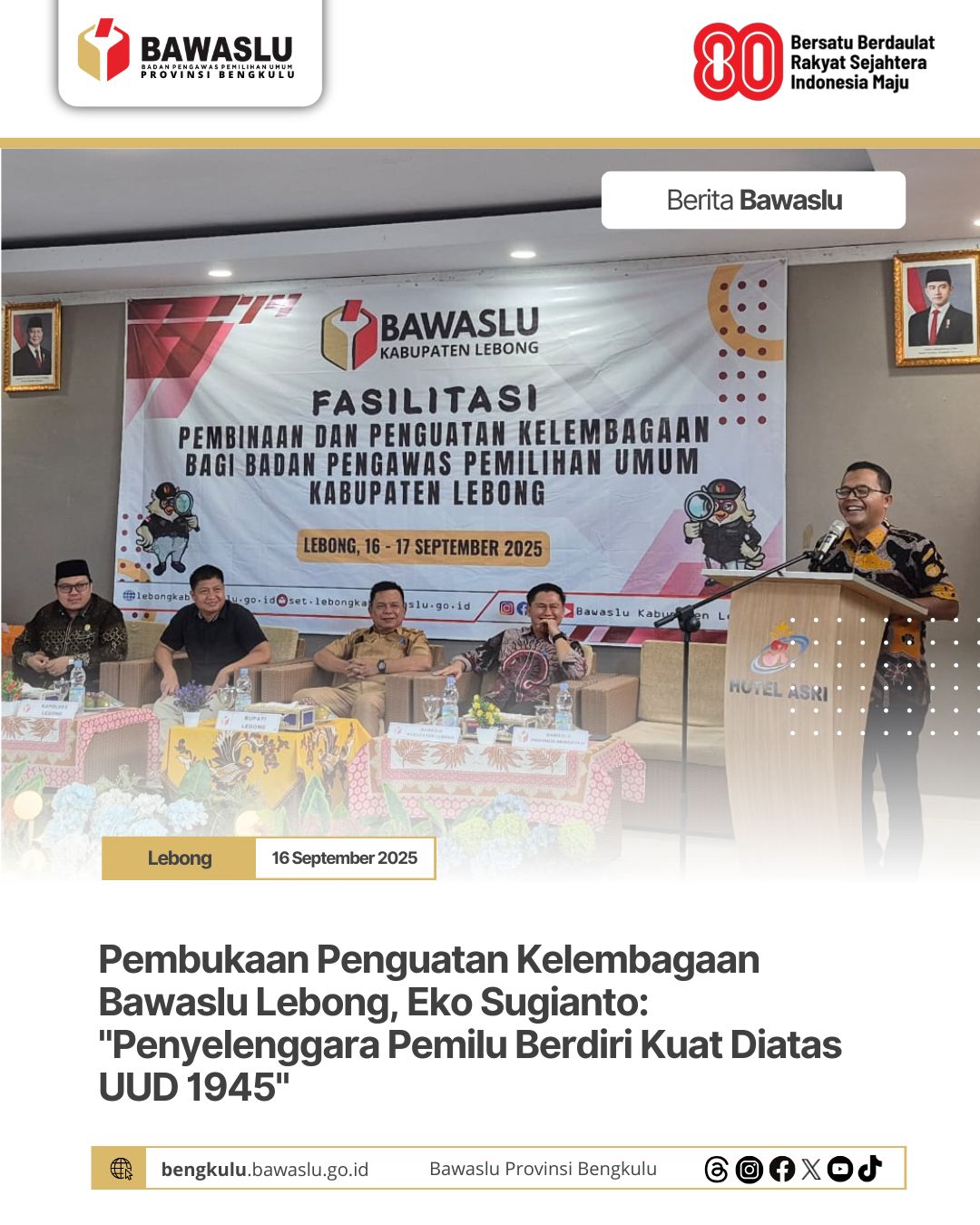 Pembukaan Penguatan Kelembagaan Bawaslu Lebong, Eko Sugianto: "Penyelenggara Pemilu Berdiri Kuat Diatas UUD 1945"