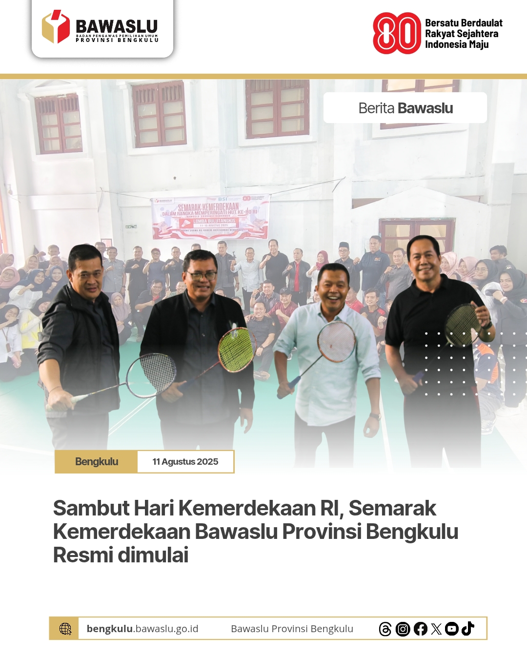 Sambut Hari Kemerdekaan RI, Semarak Kemerdekaan Bawaslu Provinsi Bengkulu Resmi dimulai