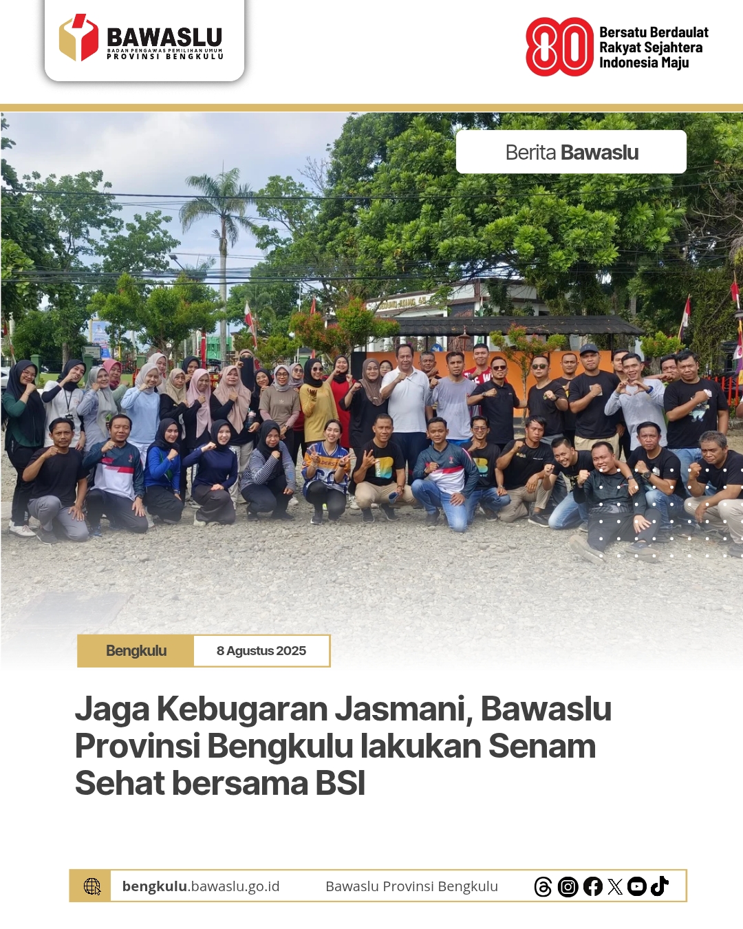 Jaga Kebugaran Jasmani, Bawaslu Provinsi Bengkulu lakukan Senam Sehat bersama BSI