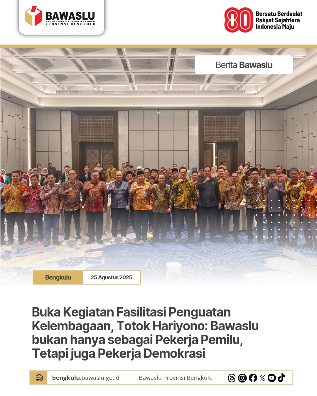 Buka Kegiatan Fasilitasi Penguatan Kelembagaan, Totok Hariyono: Bawaslu bukan hanya sebagai Pekerja Pemilu, Tetapi juga Pekerja Demokrasi