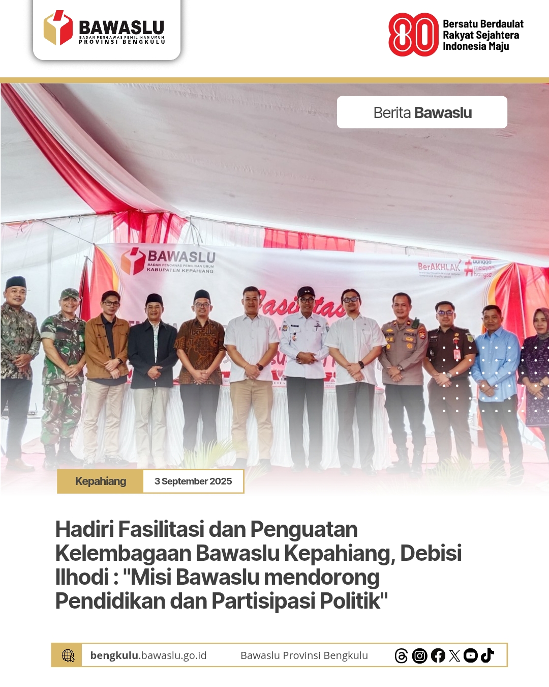 Hadiri Fasilitasi dan Penguatan Kelembagaan Bawaslu Kepahiang, Debisi Ilhodi : "Misi Bawaslu mendorong Pendidikan dan Partisipasi Politik"