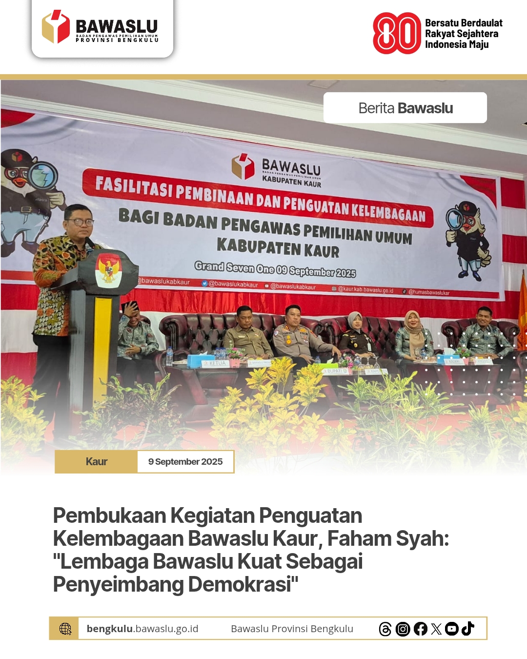 Pembukaan Kegiatan Penguatan Kelembagaan Bawaslu Kaur, Faham Syah:  "Lembaga Bawaslu Kuat Sebagai Penyeimbang Demokrasi"