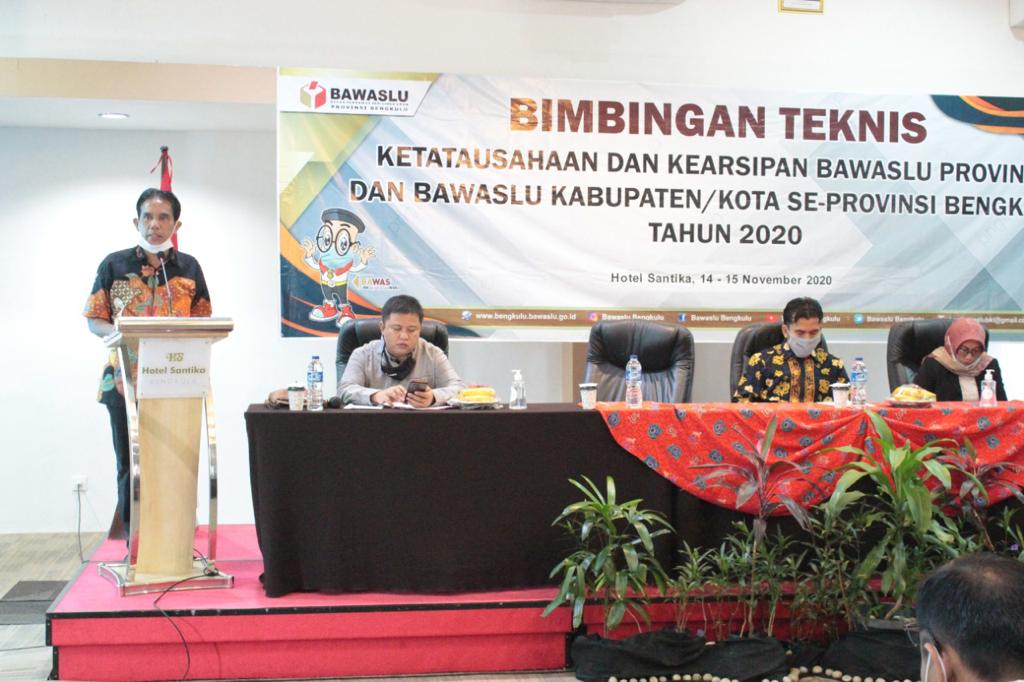 BIMBINGAN TEKNIS KETATAUSAHAAN DAN KEARSIPAN BAWASLU PROVINSI DAN BAWASLU KABUPATEN/KOTA SE- PROVINSI BENGKULU TAHUN 2020