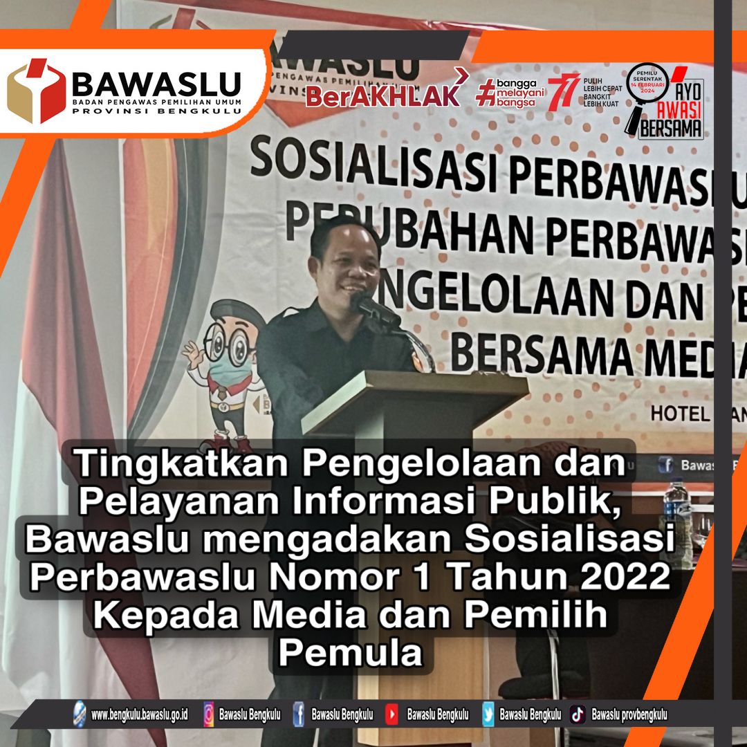 Tingkatkan Pengelolaan dan Pelayanan Informasi Publik, Bawaslu mengadakan Sosialisasi Perbawaslu Nomor 1 Tahun 2022 Kepada Media dan Pemilih Pemula