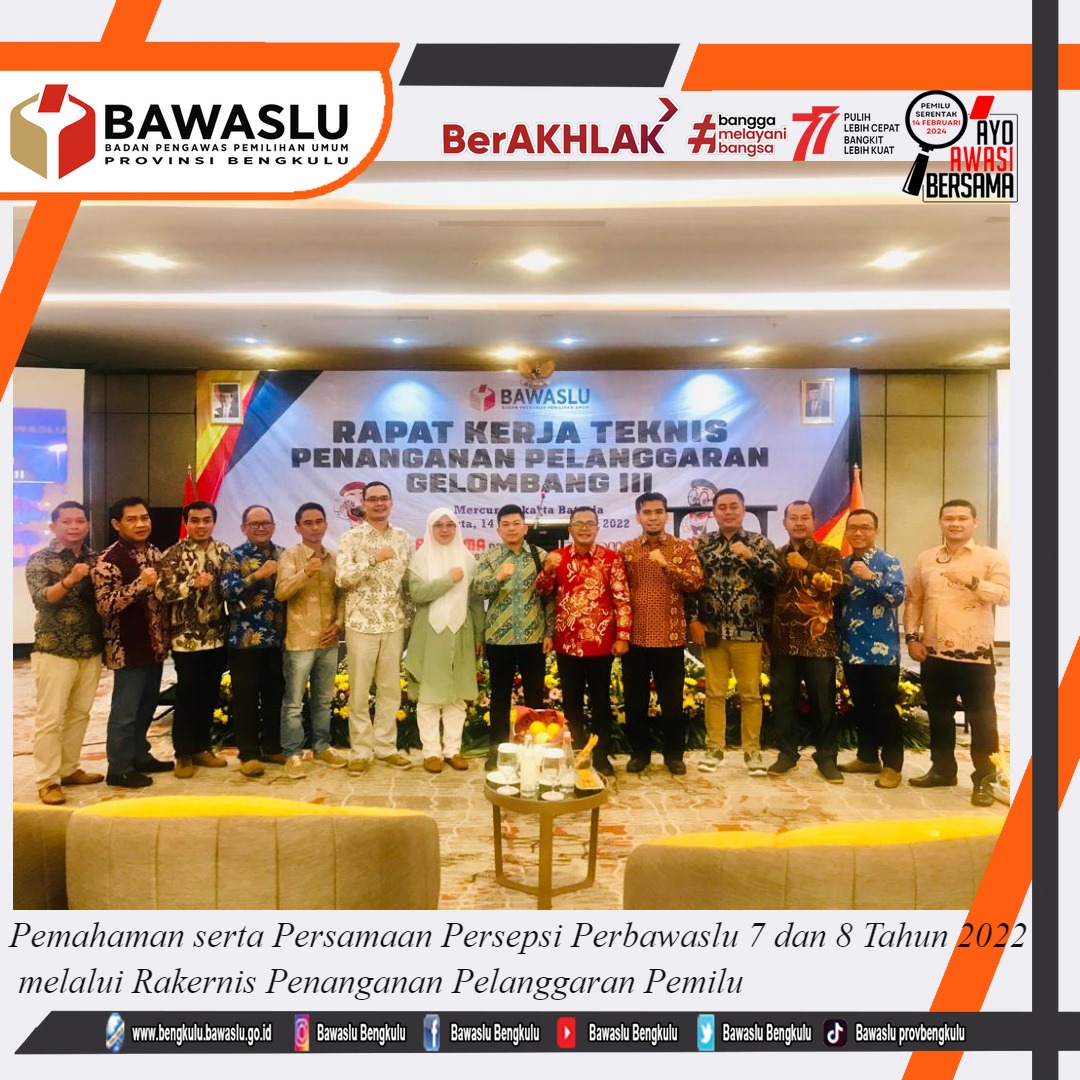 Pemahaman serta Persamaan Persepsi Perbawaslu 7 dan 8 Tahun 2022 melalui Rakernis Penanganan Pelanggaran PemiluÂ 