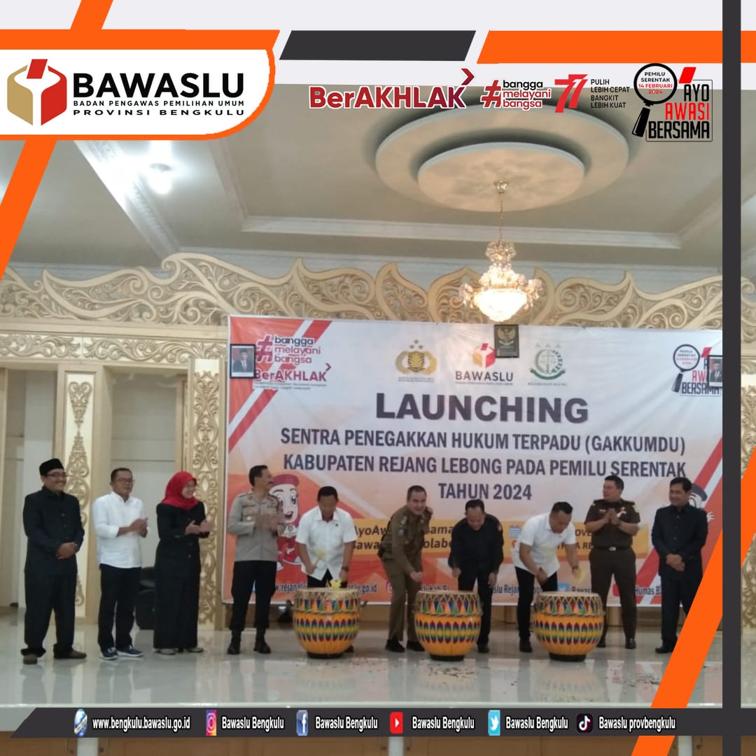 Launching Sentra Penegakan Hukum Terpadu (Gakkumdu) Kabupaten Rejang Lebong Pemilu 2024