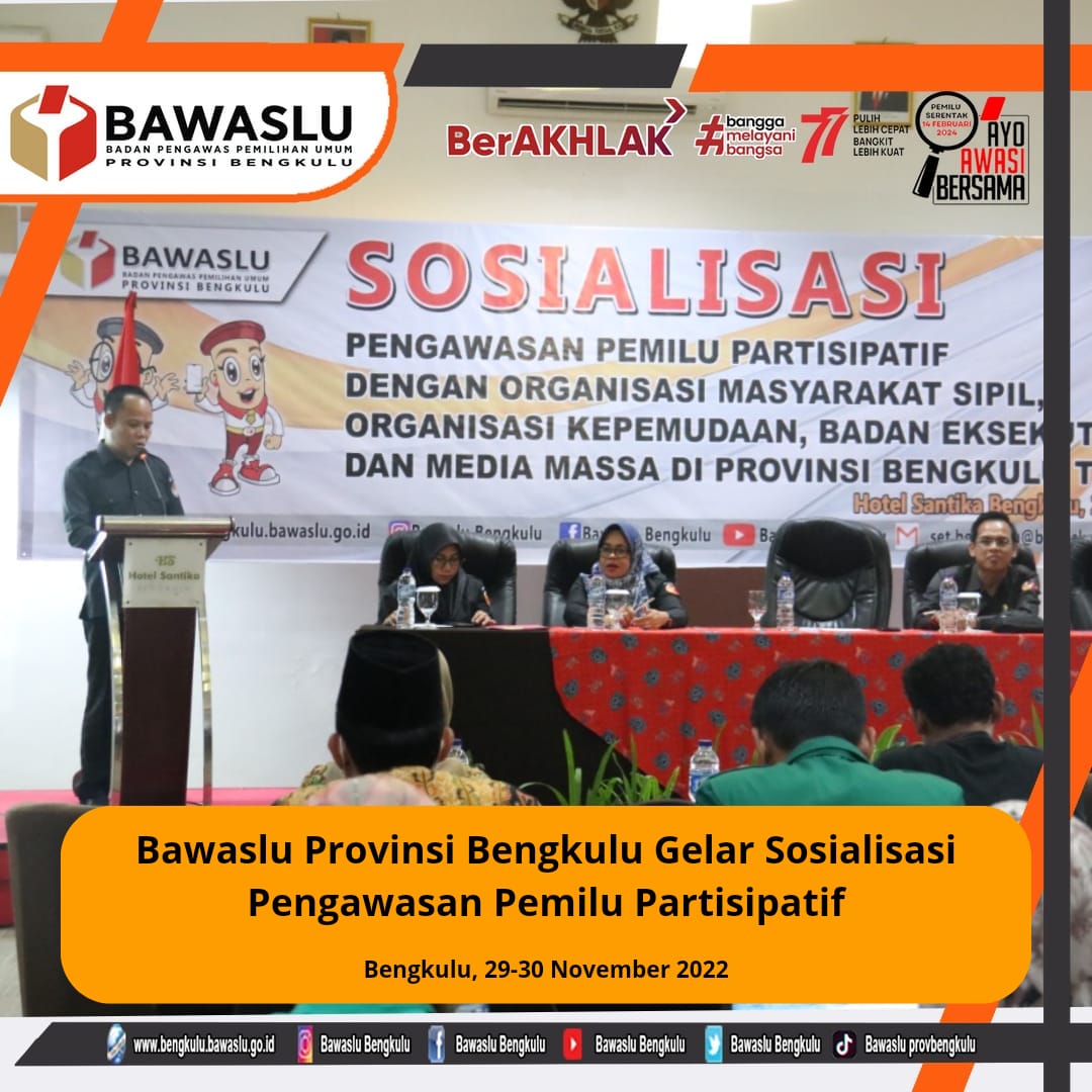 Bawaslu Provinsi Bengkulu Gelar Sosialisasi Pengawasan Pemilu Partisipatif