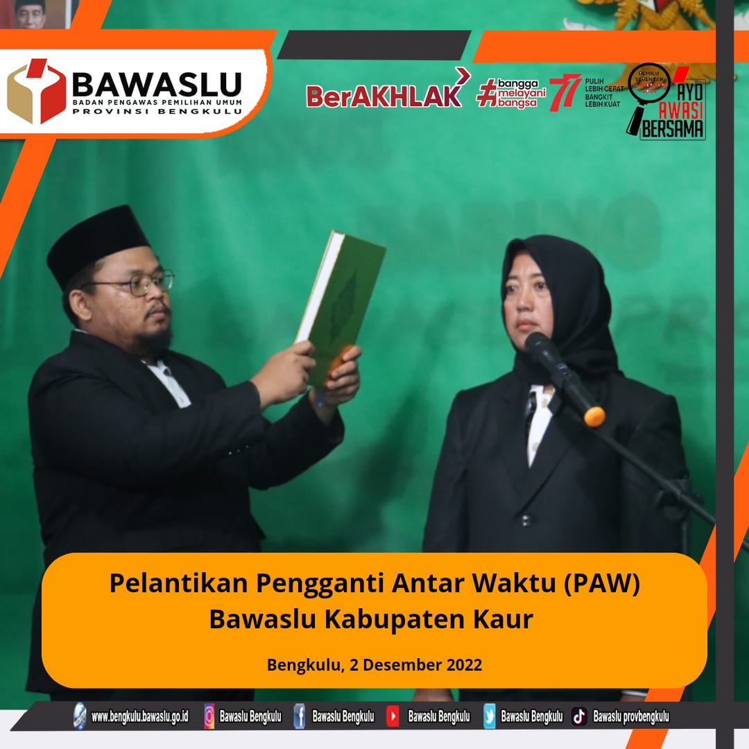 Pelantikan Pengganti Antar Waktu (PAW) Bawaslu Kabupaten Kaur