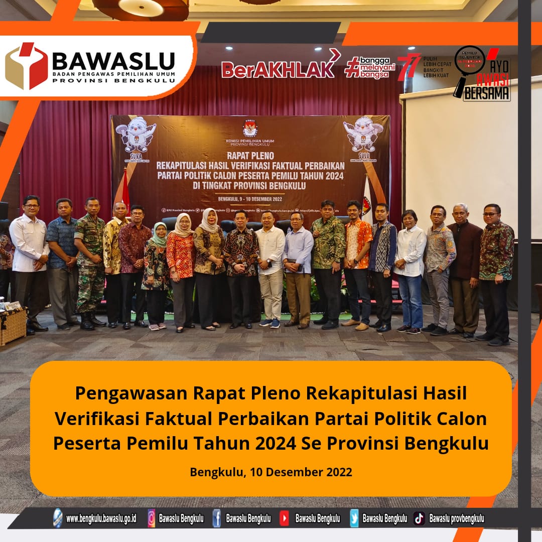 Pengawasan Rapat Pleno Rekapitulasi Hasil Verifikasi Faktual Perbaikan Partai Politik Calon Peserta Pemilu Tahun 2024 Se Provinsi Bengkulu