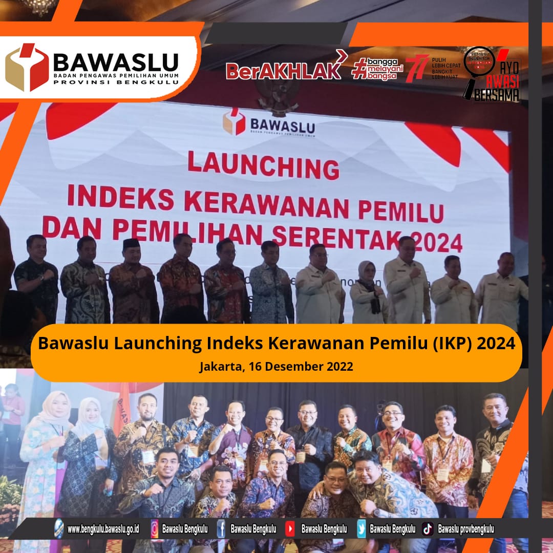 BAWASLU Launcing Indeks Kerawanan Pemilu (IKP) 2024