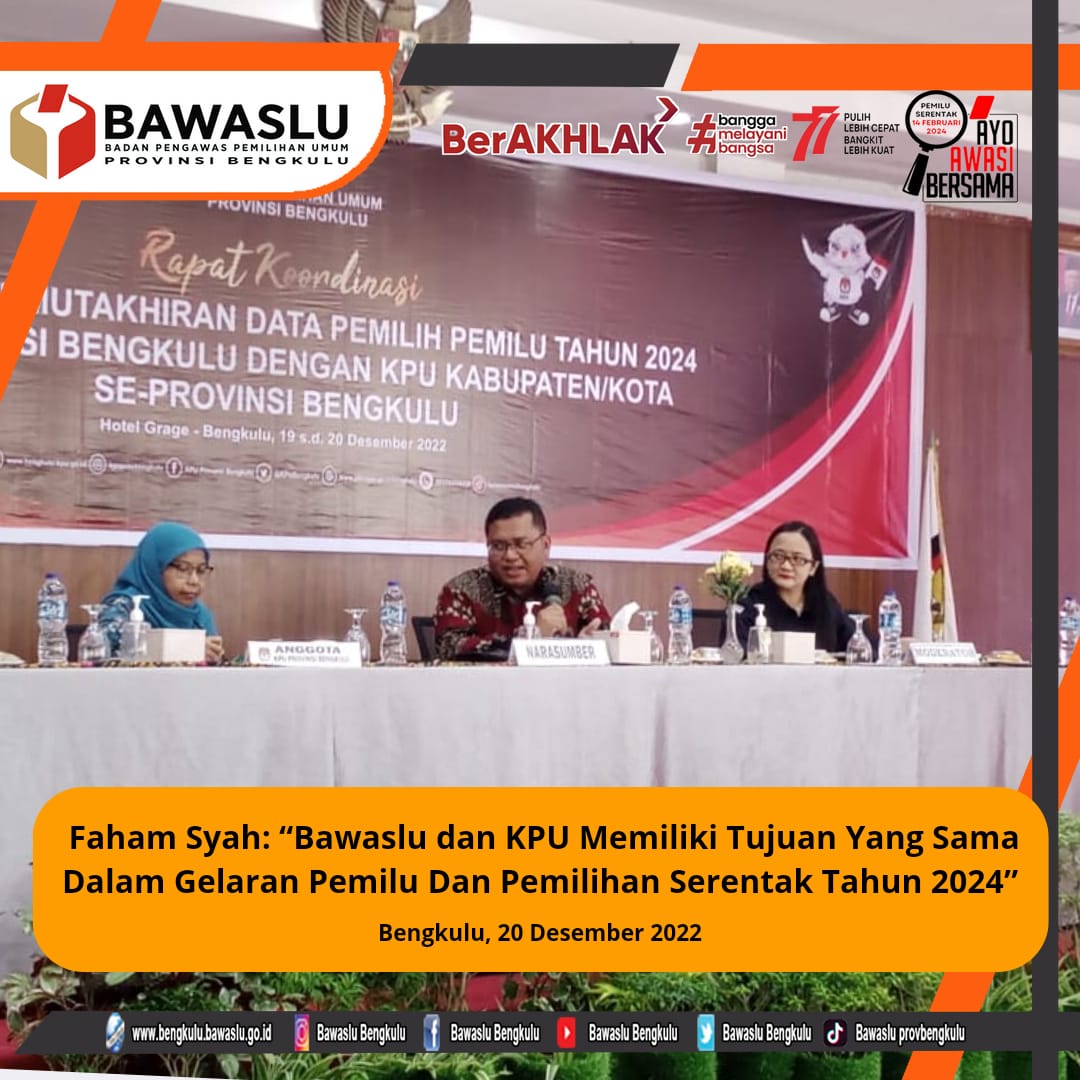 Faham Syah: â€œBawaslu dan KPU Memiliki Tujuan Yang Sama Dalam Gelaran Pemilu Dan Pemilihan Serentak Tahun 2024â€