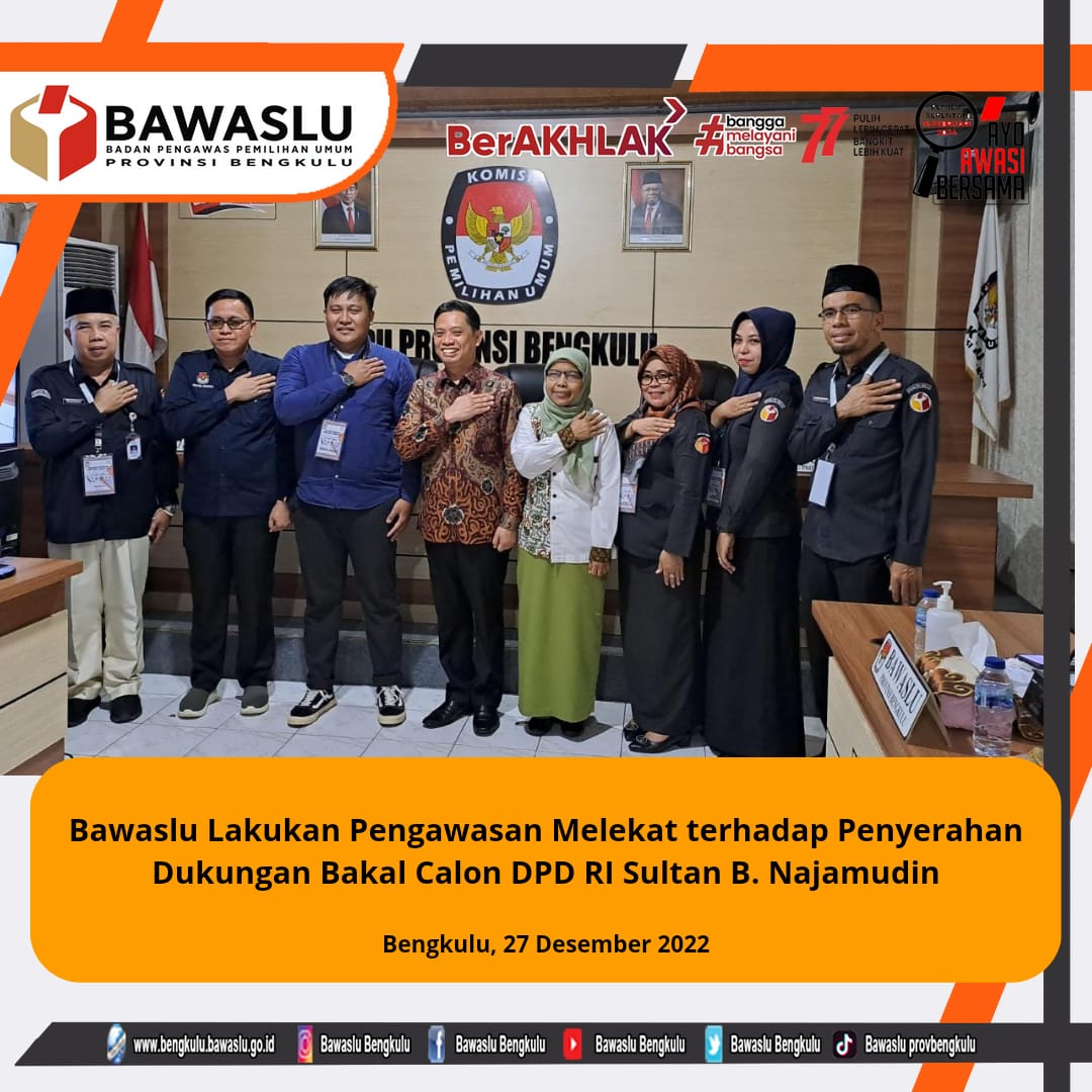 Bawaslu Lakukan Pengawasan Melekat terhadap Penyerahan Dukungan Bakal Calon DPD RI Sultan B. Najamudin