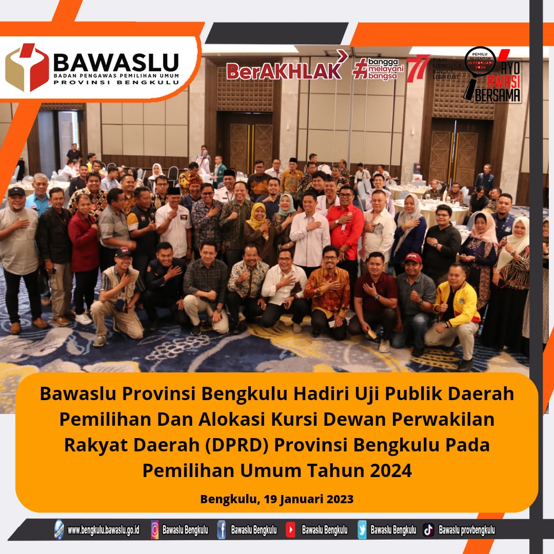 Bawaslu Provinsi Bengkulu Hadiri Uji Publik Daerah Pemilihan Dan Alokasi Kursi Dewan Perwakilan Rakyat Daerah (DPRD) Provinsi Bengkulu Pada Pemilihan Umum Tahun 2024