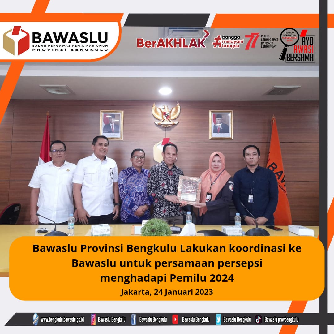 Bawaslu Provinsi Bengkulu Lakukan koordinasi ke Bawaslu untuk persamaan persepsi menghadapi Pemilu 2024