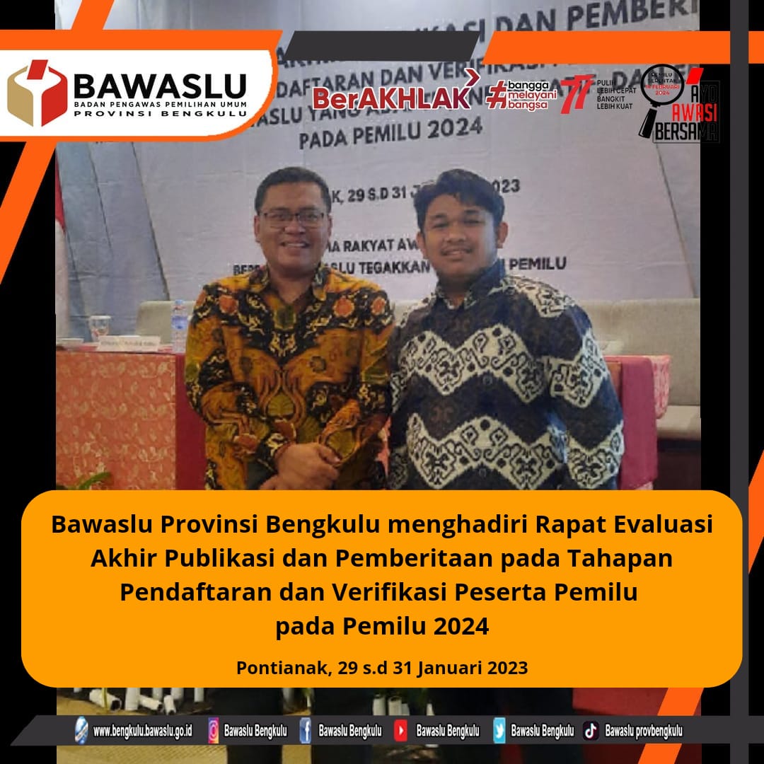 Bawaslu Provinsi Bengkulu Menghadiri Rapat Evaluasi Akhir Publikasi dan Pemberitaan pada Tahapan Pendaftaran dan Verifikasi Peserta Pemilu pada Pemilu 2024