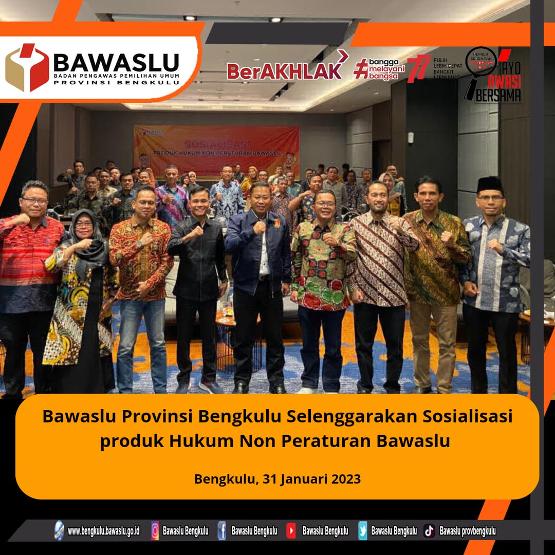Bawaslu Provinsi Bengkulu Selenggarakan Sosialisasi produk Hukum Non Peraturan BawasluÂ 