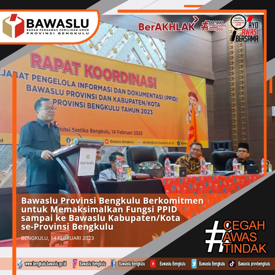 Bawaslu Provinsi Bengkulu Berkomitmen untuk Memaksimalkan Fungsi PPID sampai ke Bawaslu Kabupaten/Kota se-Provinsi Bengkulu