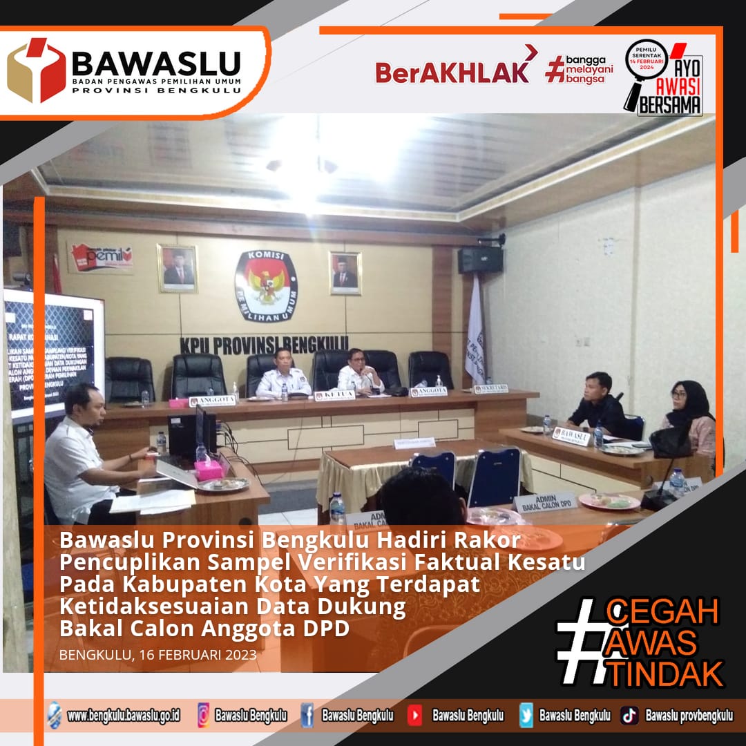 Bawaslu Provinsi Bengkulu Hadiri Rakor Pencuplikan Sampel Verifikasi Faktual Kesatu Pada Kabupaten Kota Yang Terdapat Ketidaksesuaian Data Dukung Bakal Calon Anggota DPD