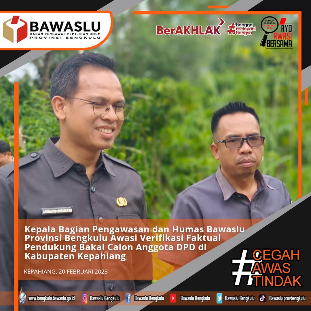 Kepala Bagian Pengawasan dan Humas Bawaslu Provinsi Bengkulu Awasi Verifikasi Faktual Pendukung Bakal Calon Anggota DPD di Kabupaten Kepahiang