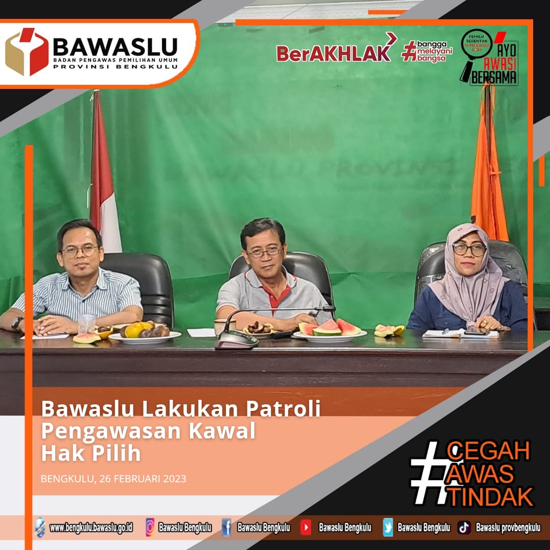 Bawaslu Lakukan Patroli Pengawasan Kawal Hak Pilih