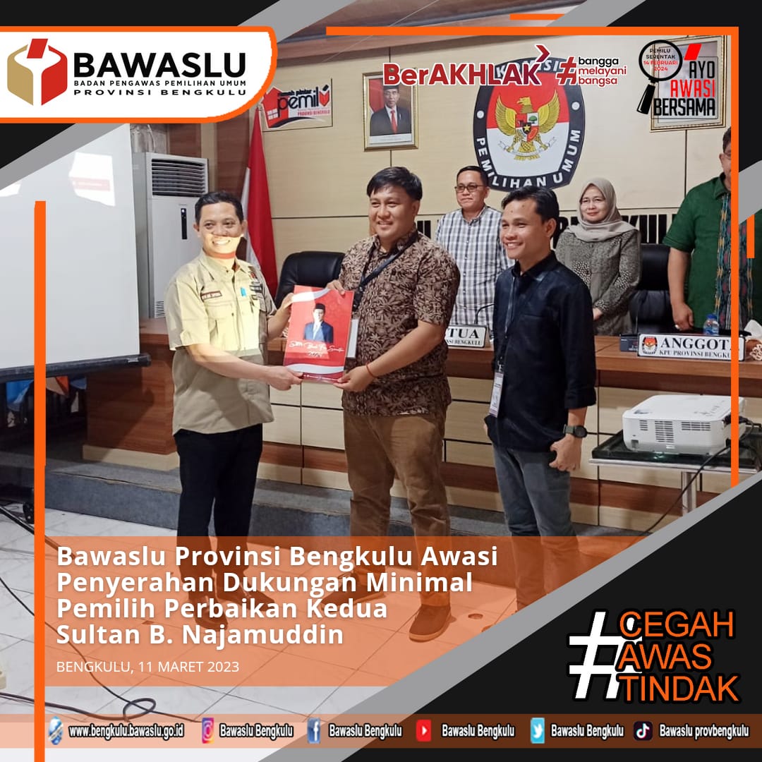 Bawaslu Provinsi Bengkulu Awasi Penyerahan Dukungan Minimal Pemilih Perbaikan Kedua Sultan B. Najamudin