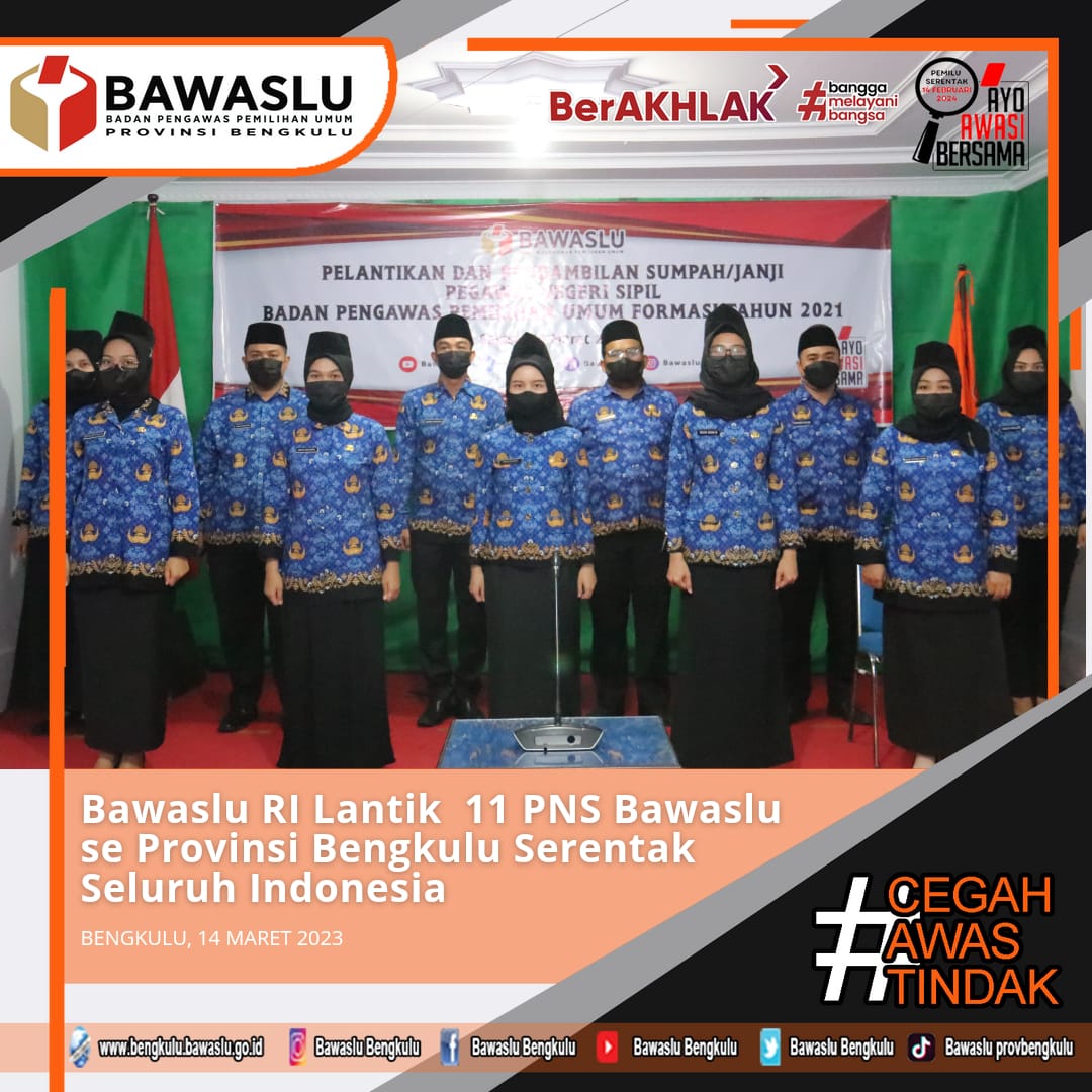 Bawaslu RI Lantik 11 PNS Bawaslu se Provinsi Bengkulu Serentak Seluruh Indonesia