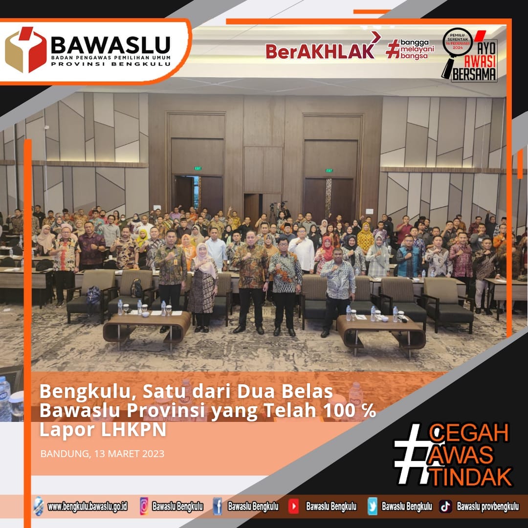 Bengkulu, Satu dari Dua Belas Bawaslu Provinsi yang Telah 100% Lapor LHKPN