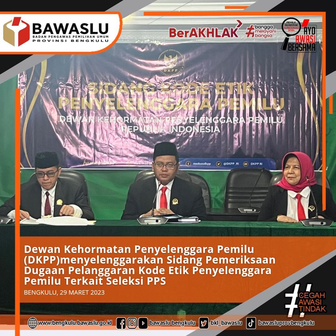 Dewan Kehormatan Penyelenggara Pemilu (DKPP)menyelenggarakan Sidang Pemeriksaan Dugan Pelanggaran Kode Etik Penyelenggara Pemilu Terkait Seleksi PPS