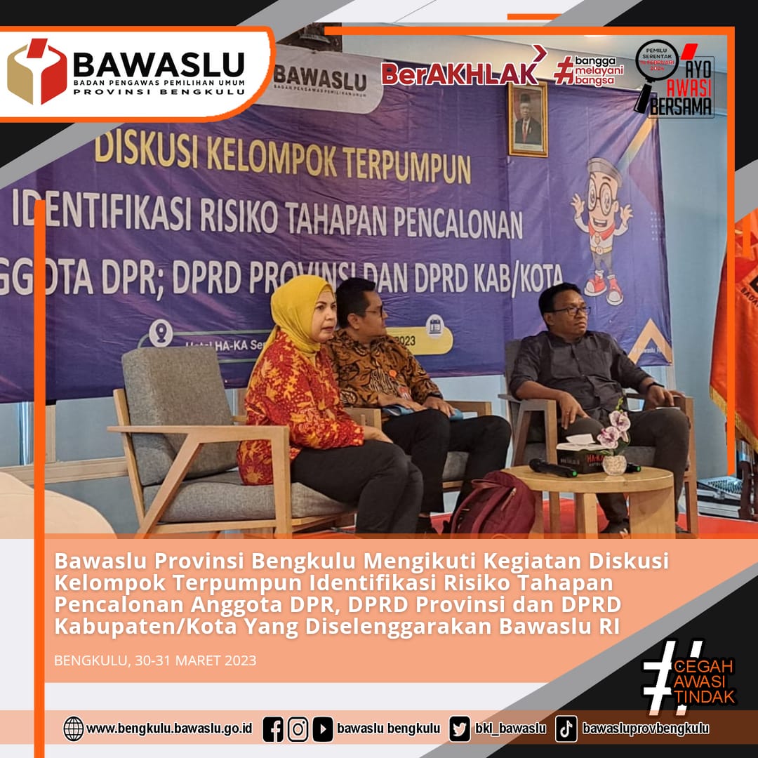 Bawaslu Provinsi Bengkulu Mengikuti Kegiatan Diskusi Kelompok Terpumpun Identifikasi Risiko Tahapan Pencalonan Anggota DPR, DPRD Provinsi dan DPRD Kabupaten/Kota Yang Diselenggarakan Bawaslu RI