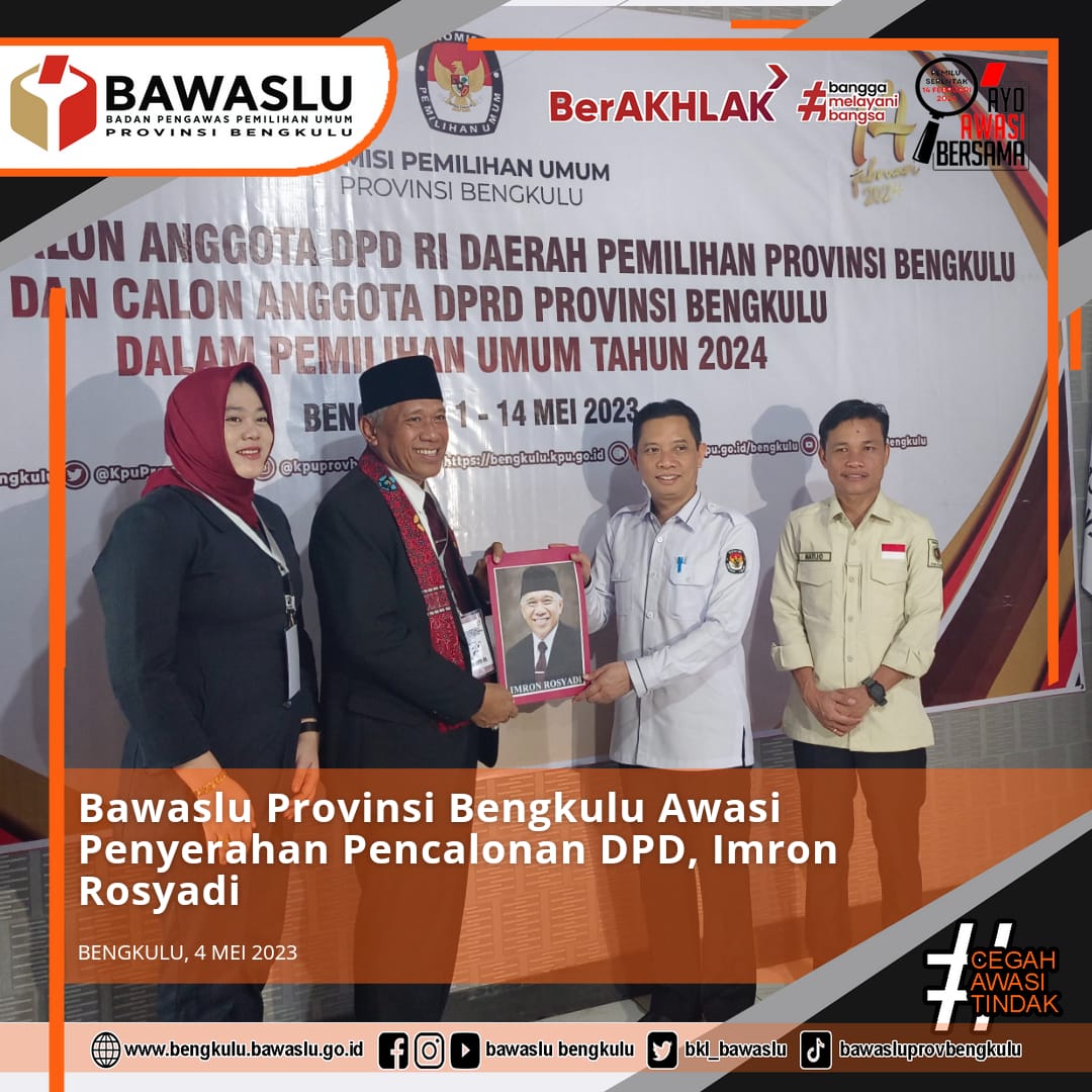Bawaslu Provinsi Bengkulu Awasi Penyerahan Pencalonan DPD, Imron Rosyadi
