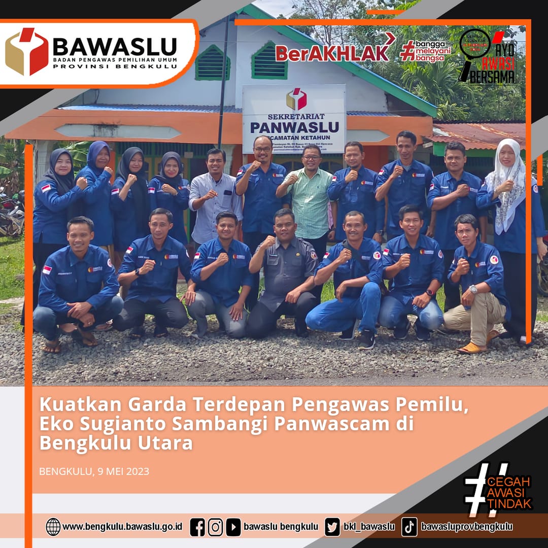 Kuatkan Garda Terdepan Pengawas Pemilu, Eko Sugianto Sambangi Panwascam di Bengkulu Utara