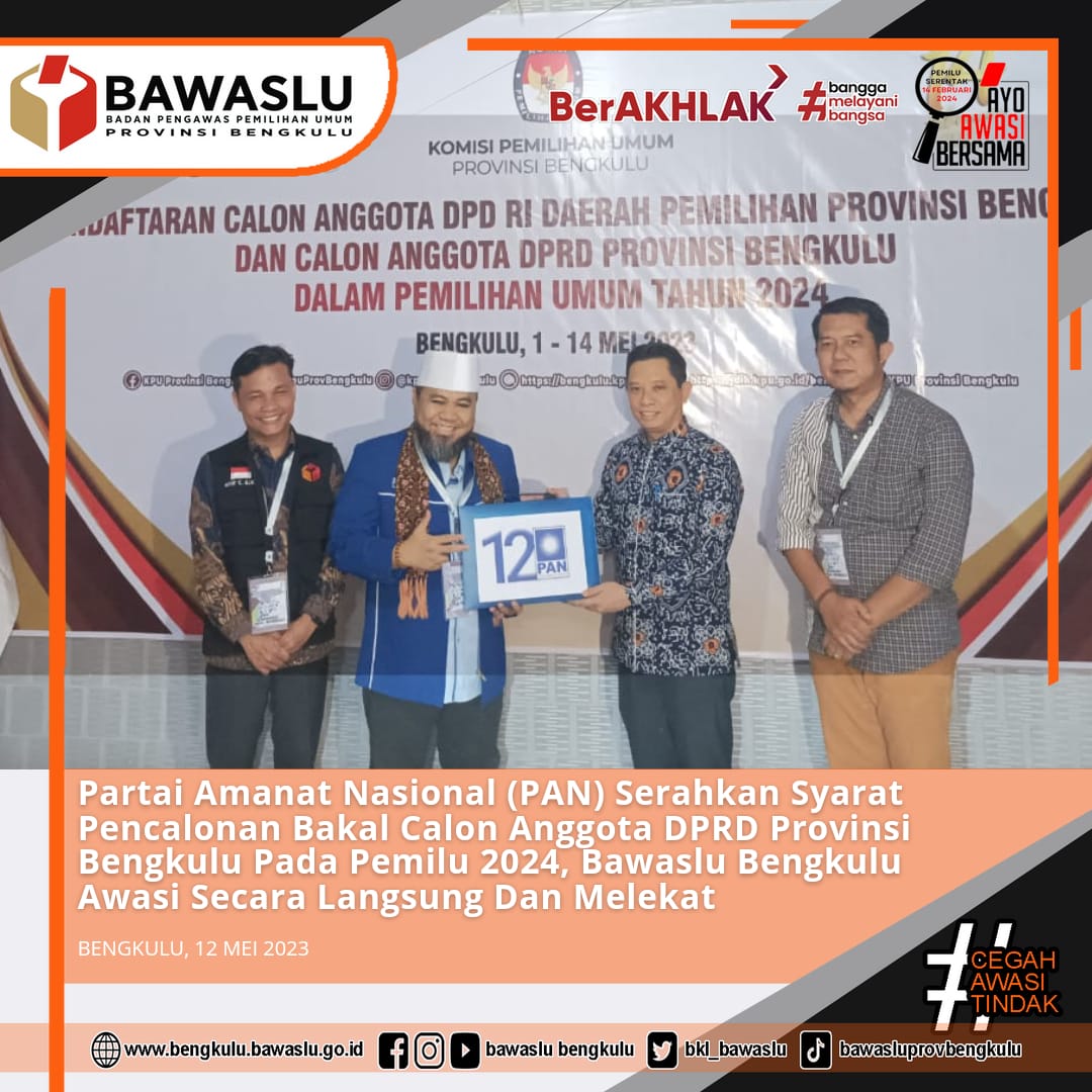Partai Amanat Nasional (PAN) Serahkan Syarat Pencalonan Bakal Calon Anggota DPRD Provinsi Bengkulu Pada Pemilu 2024, Bawaslu Bengkulu Lakukan Pengawasan Melekat