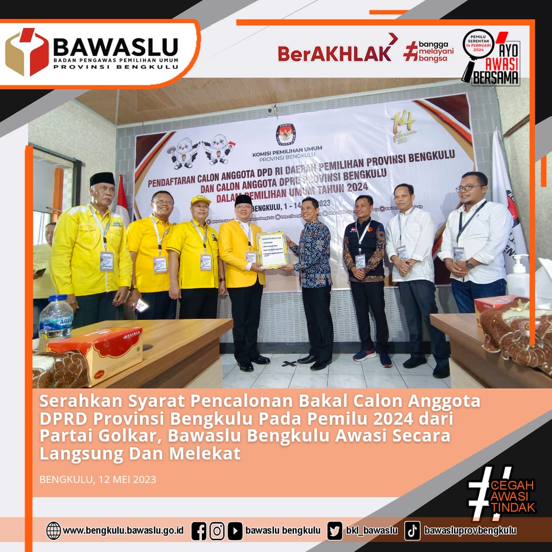 Serahkan Syarat Pencalonan Bakal Calon Anggota DPRD Provinsi Bengkulu Pada Pemilu 2024 dari Partai Golkar, Bawaslu Bengkulu Awasi Secara Langsung Dan Melekat