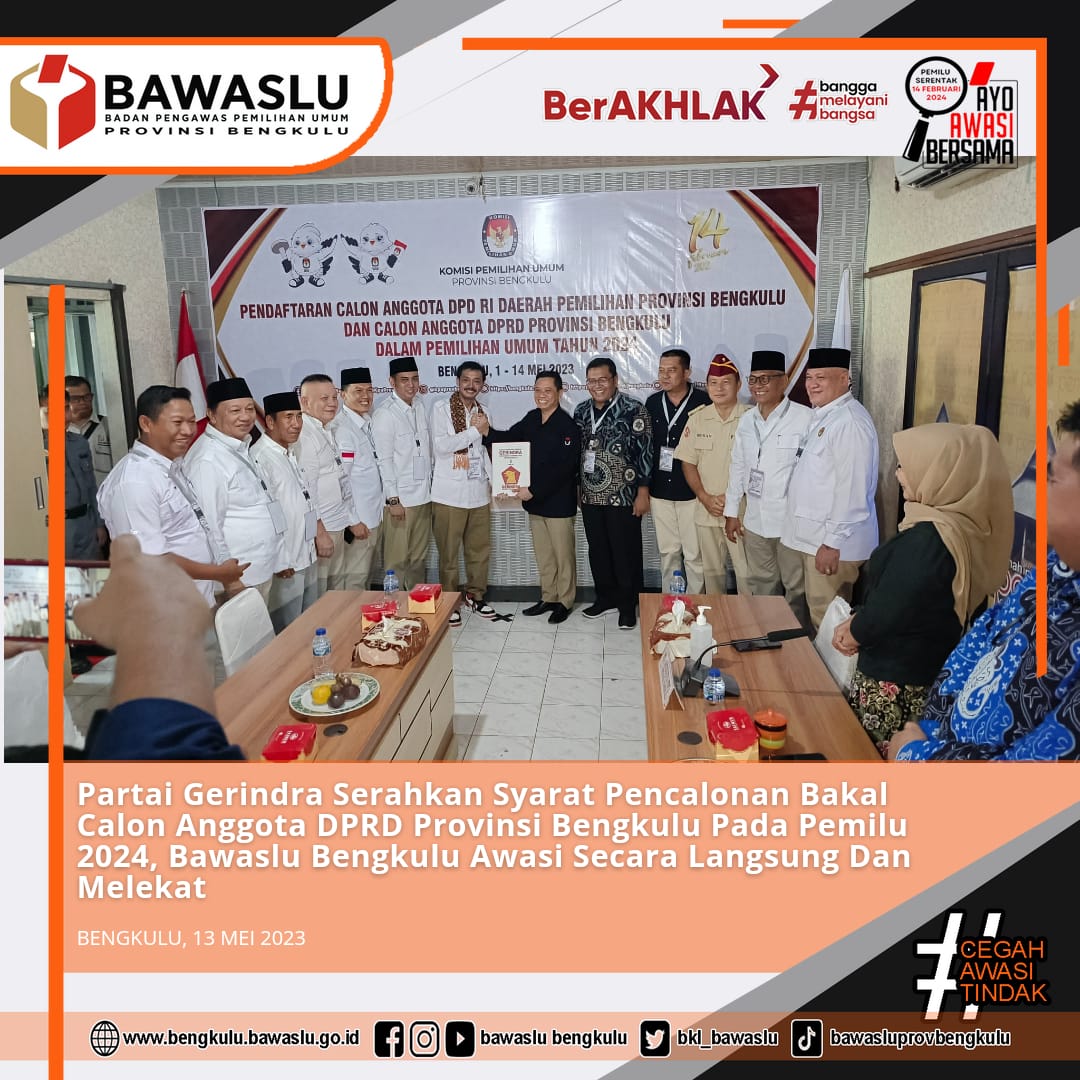 Partai Gerindra Serahkan Syarat Pencalonan Bakal Calon Anggota DPRD Provinsi Bengkulu Pada Pemilu 2024, Bawaslu Bengkulu Awasi Secara Langsung Dan Melekat