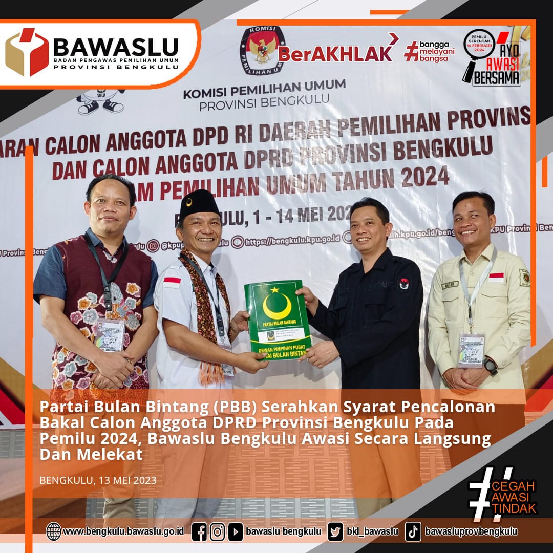 Partai Bulan Bintang (PBB) Serahkan Syarat Pencalonan Bakal Calon Anggota DPRD Provinsi Bengkulu Pada Pemilu 2024, Bawaslu Bengkulu Awasi Secara Langsung Dan Melekat