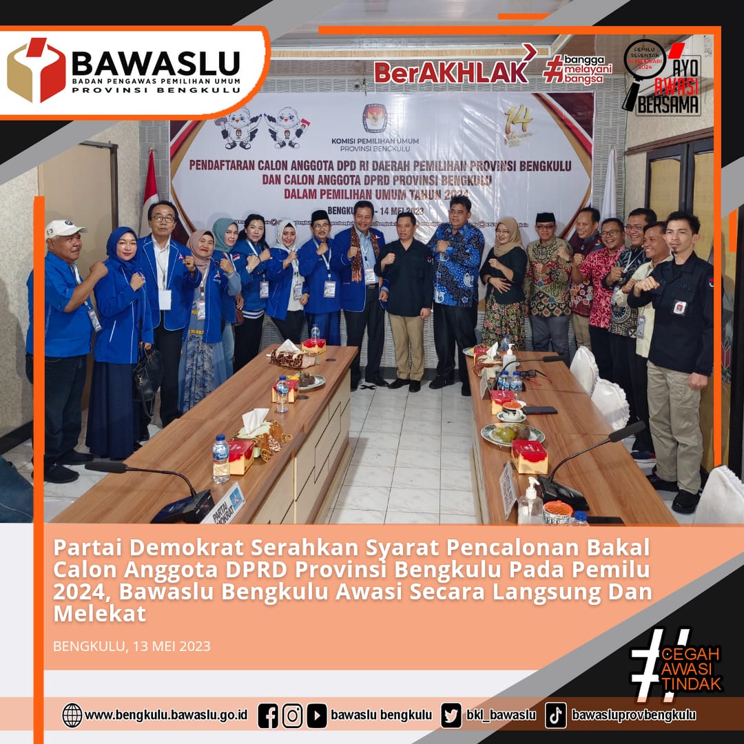 Partai Demokrat Serahkan Syarat Pencalonan Bakal Calon Anggota DPRD Provinsi Bengkulu Pada Pemilu 2024, Bawaslu Bengkulu Awasi Secara Langsung Dan Melekat