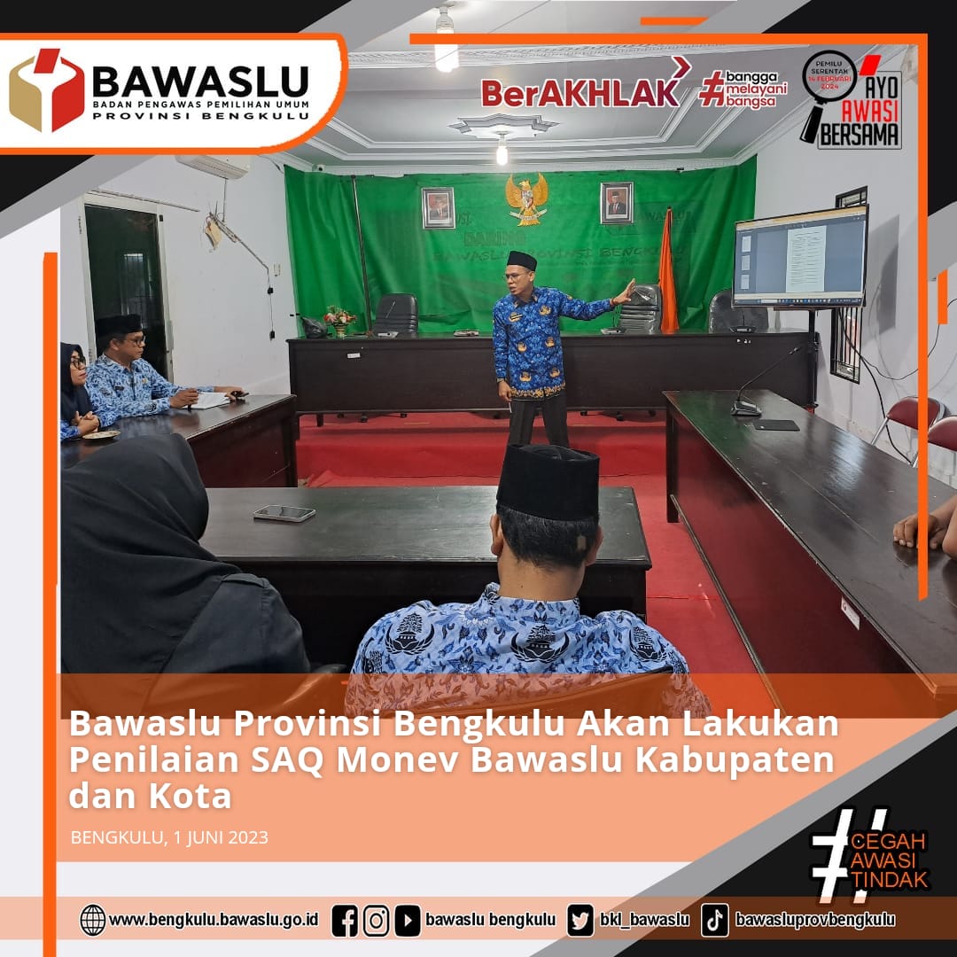 Bawaslu Provinsi Bengkulu Akan Lakukan Penilaian SAQ Monev Bawaslu Kabupaten dan Kota