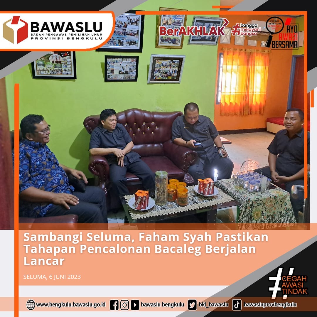 Sambangi Seluma, Faham Syah Pastikan Pengawasan Tahapan Pencalonan Bacaleg Berjalan Lancar