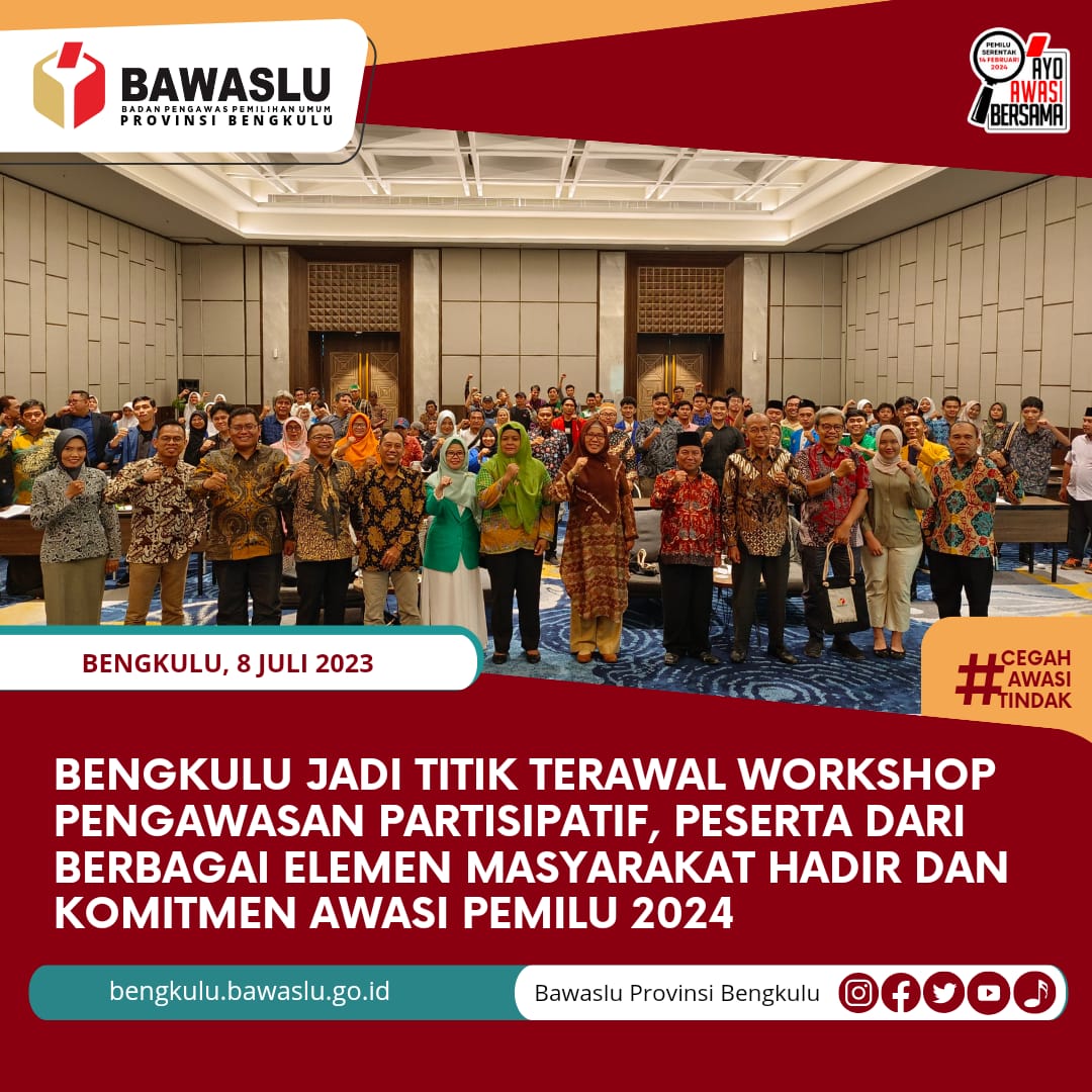 Bengkulu Jadi Titik Terawal Workshop Pengawasan Partisipatif, Peserta dari berbagai elemen masyarakat hadir dan komitmen awasi pemilu 2024