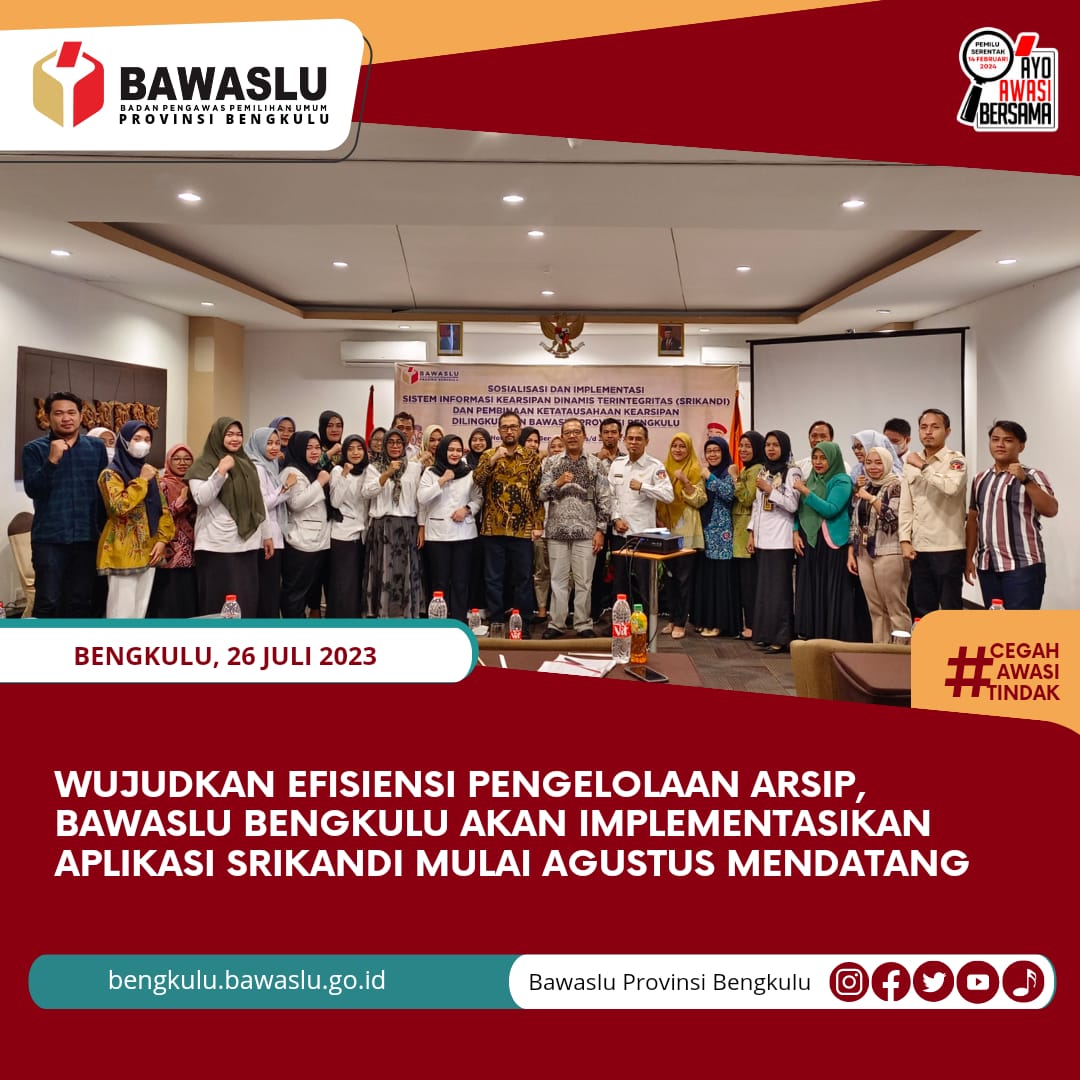 Wujudkan Efisiensi Pengelolaan Arsip, Bawaslu Bengkulu akan Implementasikan Aplikasi Srikandi Mulai Agustus Mendatang