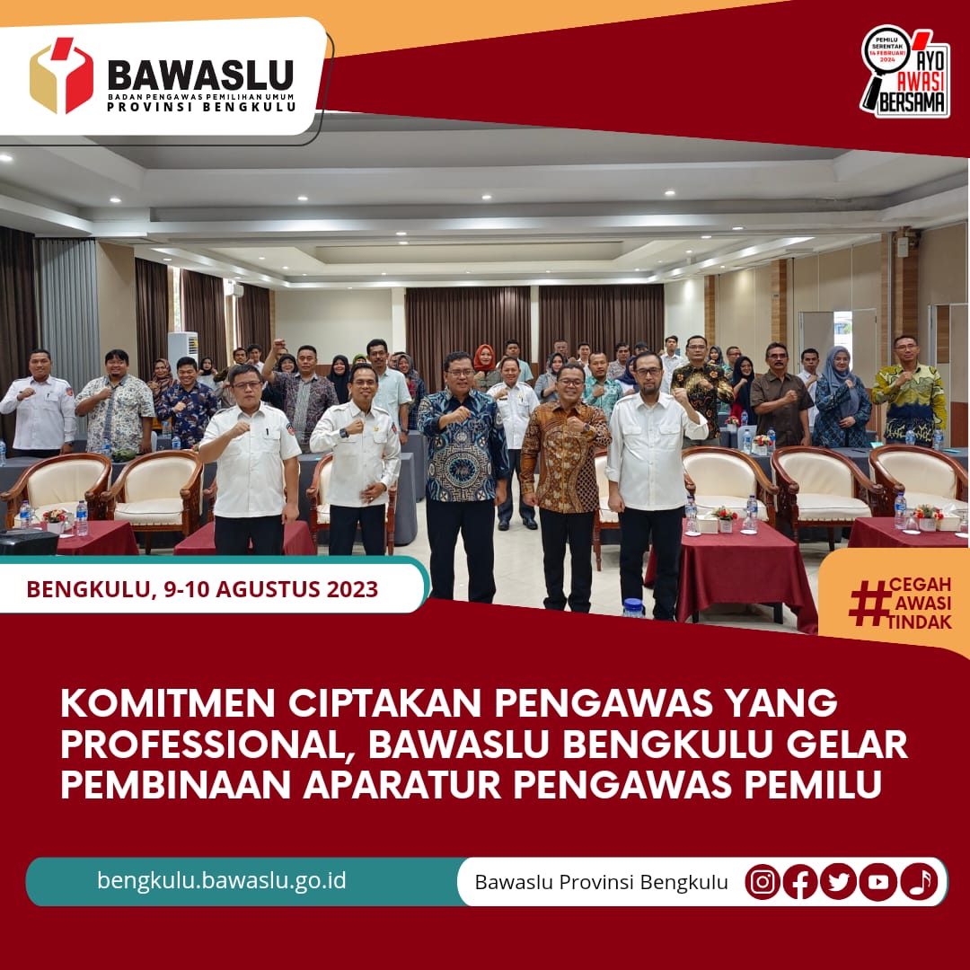 Komitmen Ciptakan Pengawas yang Professional, Bawaslu Bengkulu Gelar Pembinaan Aparatur Pengawas Pemilu