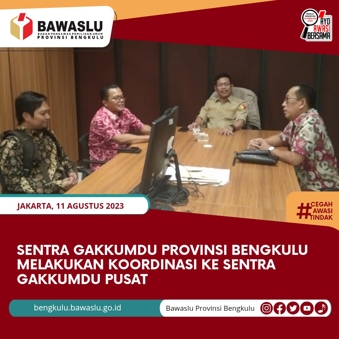 Sentra Gakkumdu Provinsi Bengkulu Melakukan Koordinasi ke Sentra Gakkumdu Pusat
