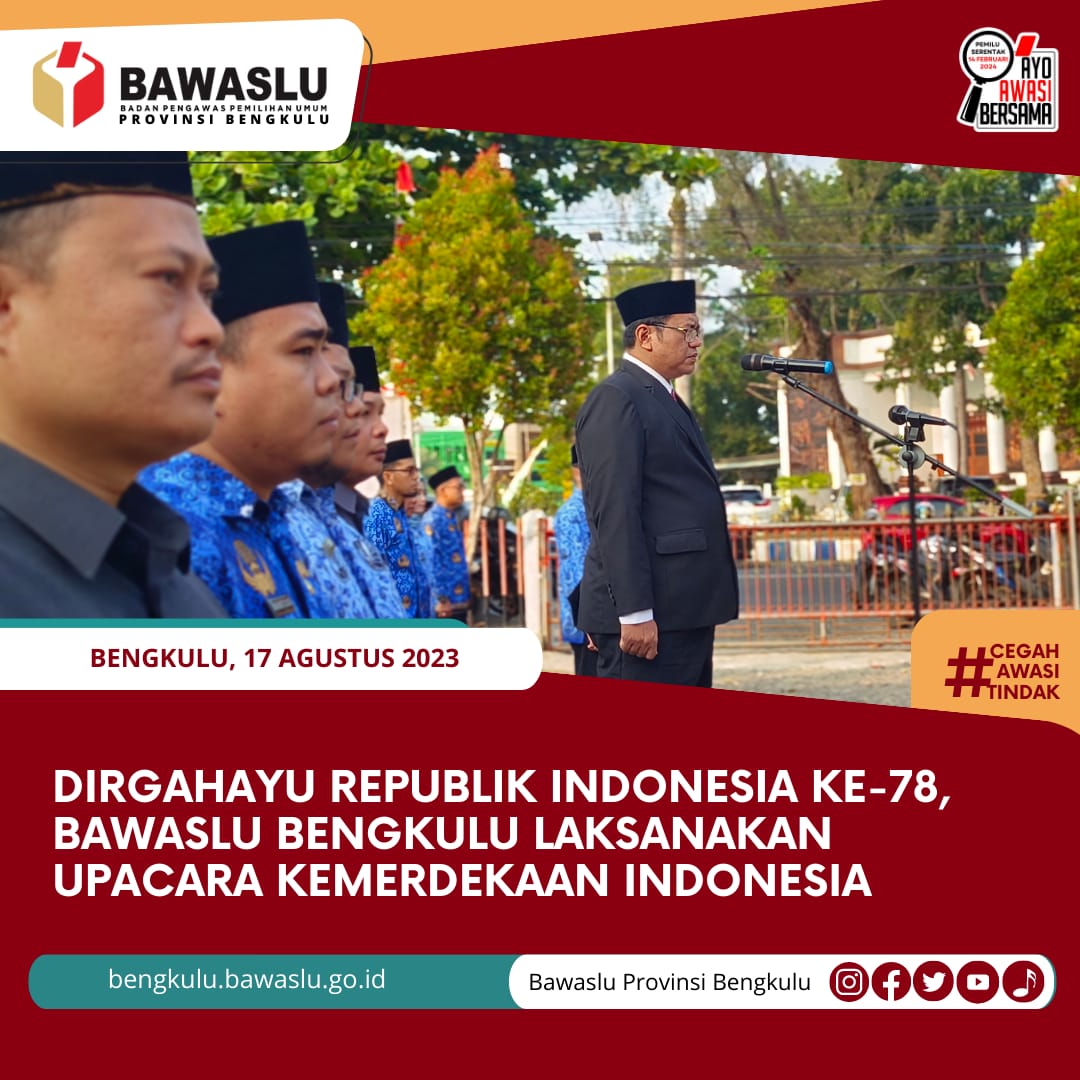 Dirgahayu Ke-78, Bawaslu Bengkulu laksanakan Upacara Kemerdekaan IndonesiaÂ 