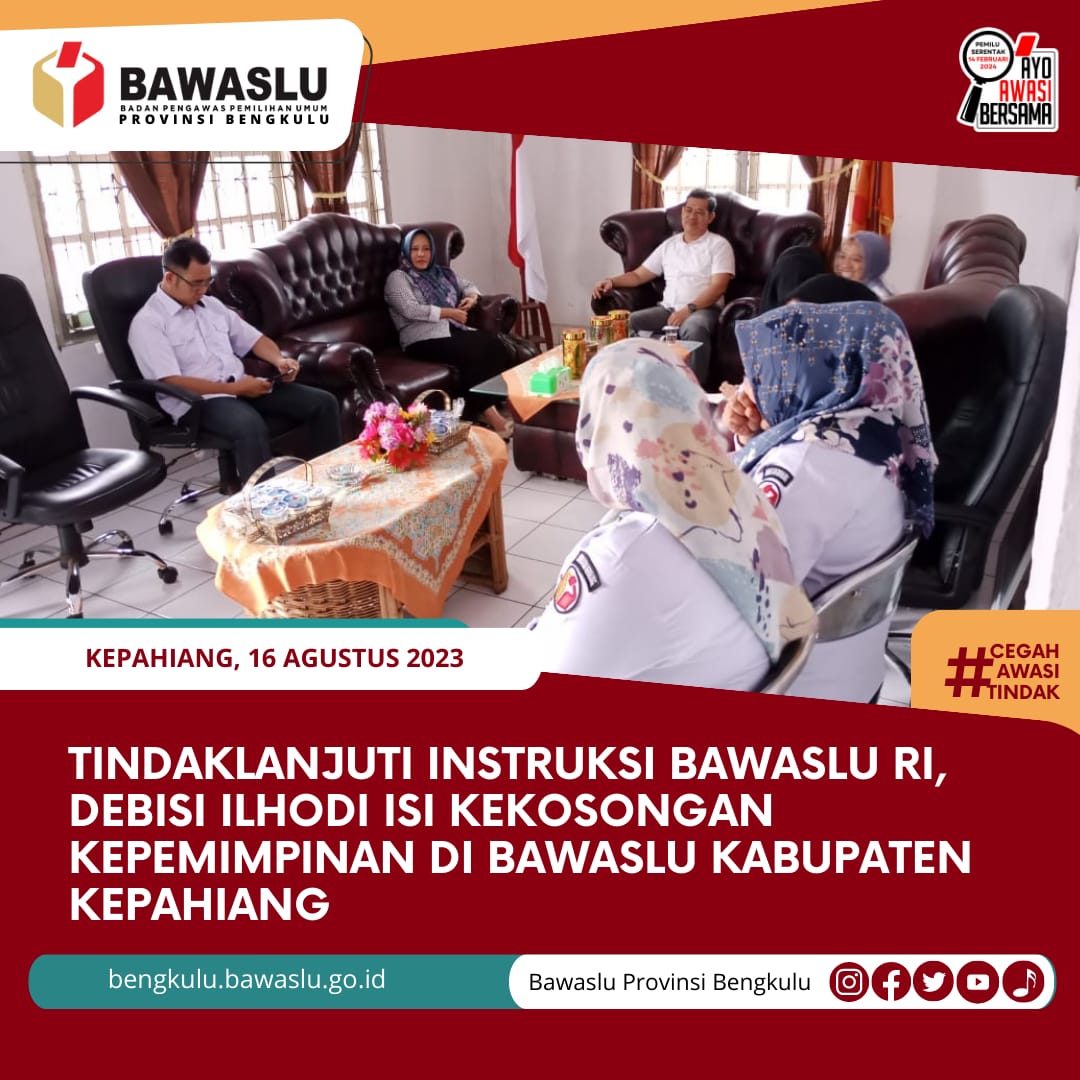 Tindaklanjuti Instruksi Bawaslu RI, Debisi Ilhodi isi Kekosongan Kepemimpinan di Bawaslu Kabupaten Kepahiang