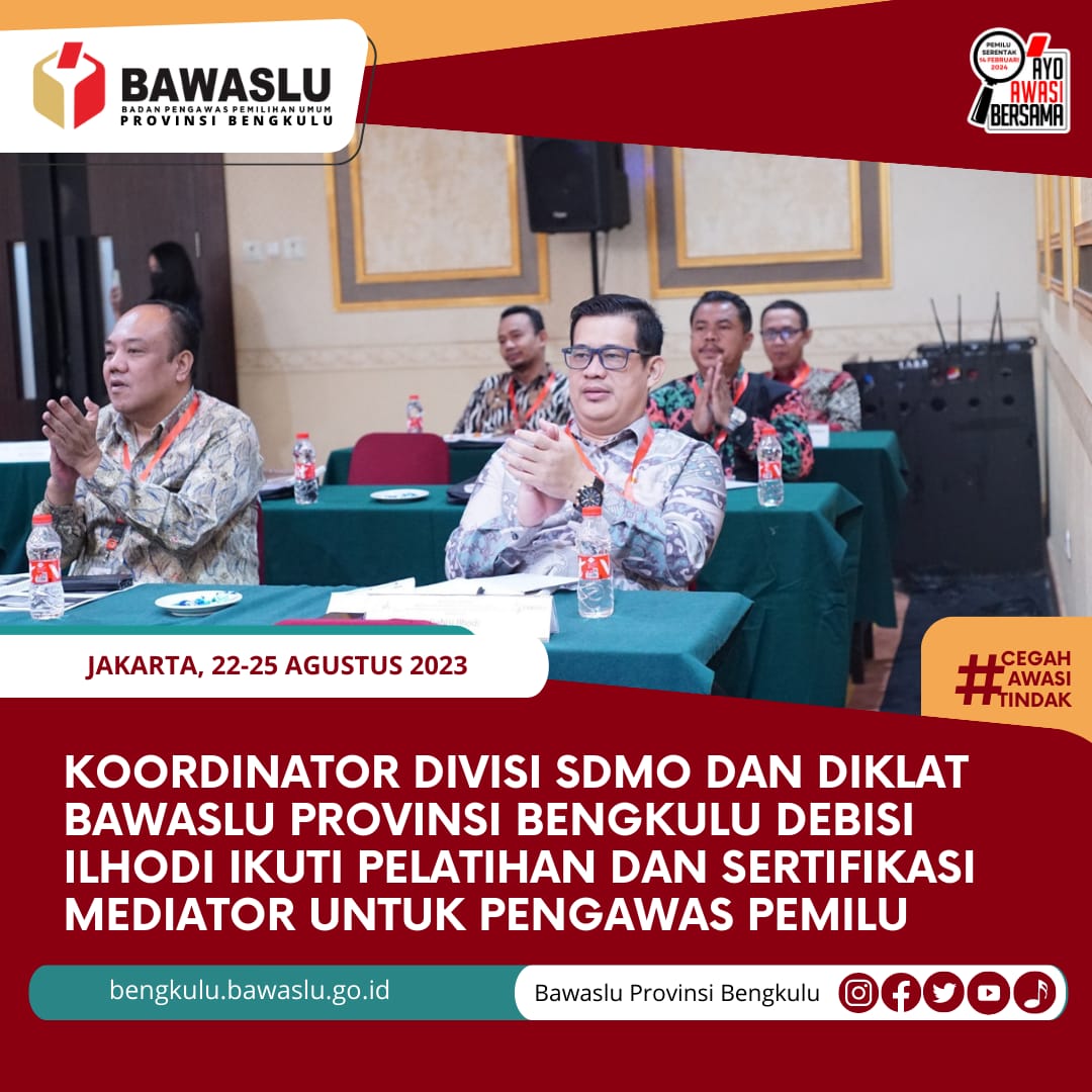 Koordinator Divisi SDMO dan Diklat Bawaslu Provinsi Bengkulu Debisi Ilhodi Ikuti Pelatihan dan Sertifikasi Mediator untuk Pengawas Pemilu